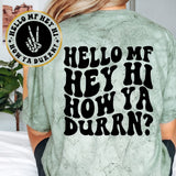 Hello MF How Ya Durrn?