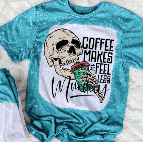 Coffee Makes Me Feel Less Murdery
