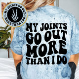 My Joints Go Out More Than I Do