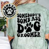 Somebody's Bomb Ass Dog Groomer