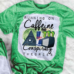 Running On Caffeine And Conspiracy Theories