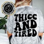 Thicc And Tired