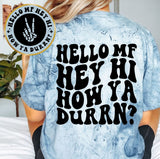 Hello MF How Ya Durrn?