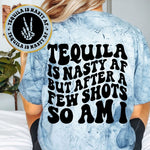 Tequila Is Nasty AF