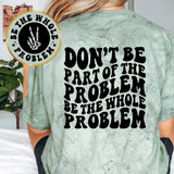 Be The Whole Problem