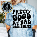 Pretty Good At Bad Decisions