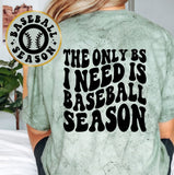 The Only BS I Need Is Baseball Season