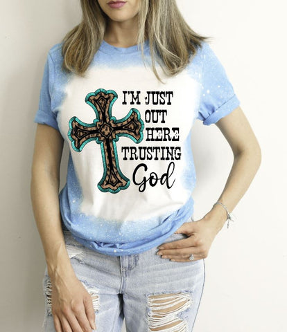 I'm Just Out Here Trusting God
