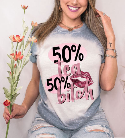 50% Tea 50% Bitch