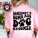 Somebody's Bomb Ass Dog Groomer