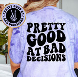 Pretty Good At Bad Decisions