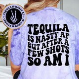 Tequila Is Nasty AF