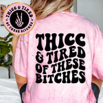 Thicc & Tired Of These Bitches