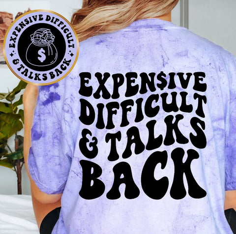 Expensive Difficult & Talks Back
