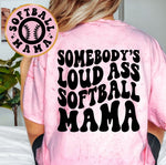 Somebody's Loud Ass Softball Mama