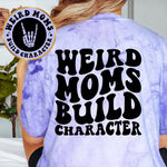 Weird Moms Build Character