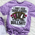 I Don't Need Tarot Cards To Read Your Bullshit