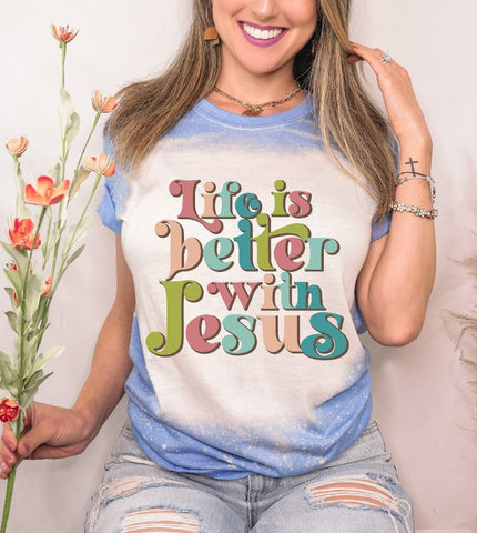 Life Is Better With Jesus