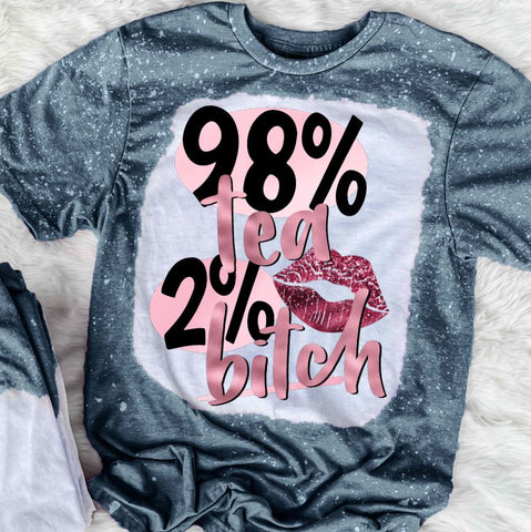 98% Tea 2% Bitch