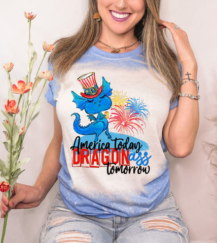 America Today Dragon Ass Tomorrow