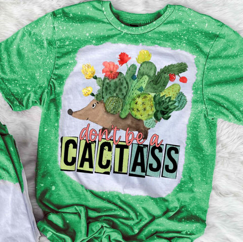 Don't Be A Cactass