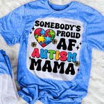 Somebody's Proud AF Autism Mama