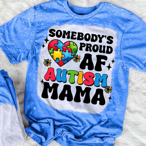 Somebody's Proud AF Autism Mama