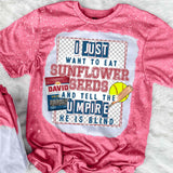 I Just Want To Eat Sunflower Seeds Softball