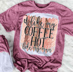 I Like My Coffee Hot Like My Man