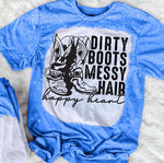 Dirty Boots Messy Hair Happy Heart
