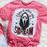 I Love It When You Scream