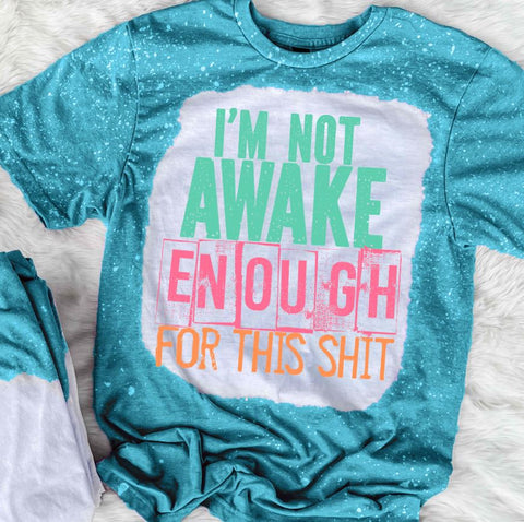 I'm Not Awake Enough For This Shit