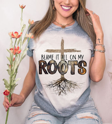 Blame It All On My Roots