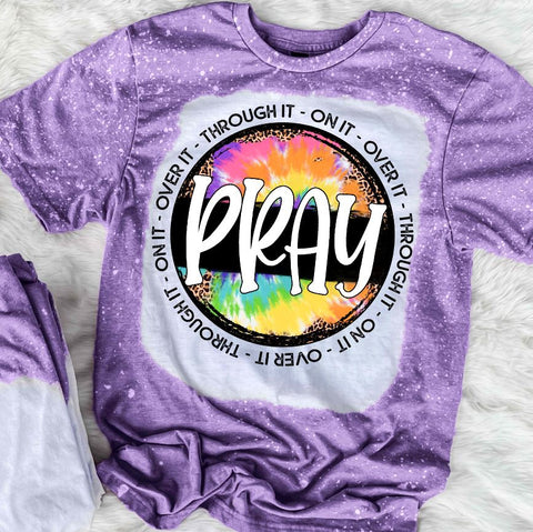 Pray Over It, Through It, On It