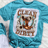 Keep Your Soul Clean And Your Boots Dirty